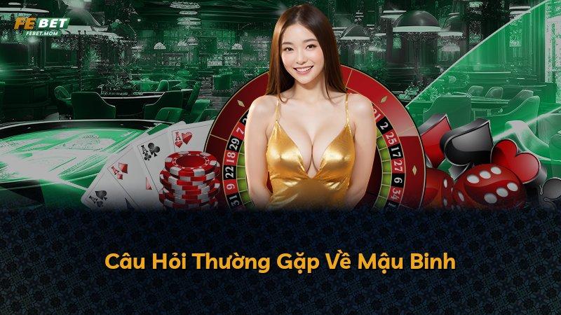 Câu Hỏi Thường Gặp Về Mậu Binh