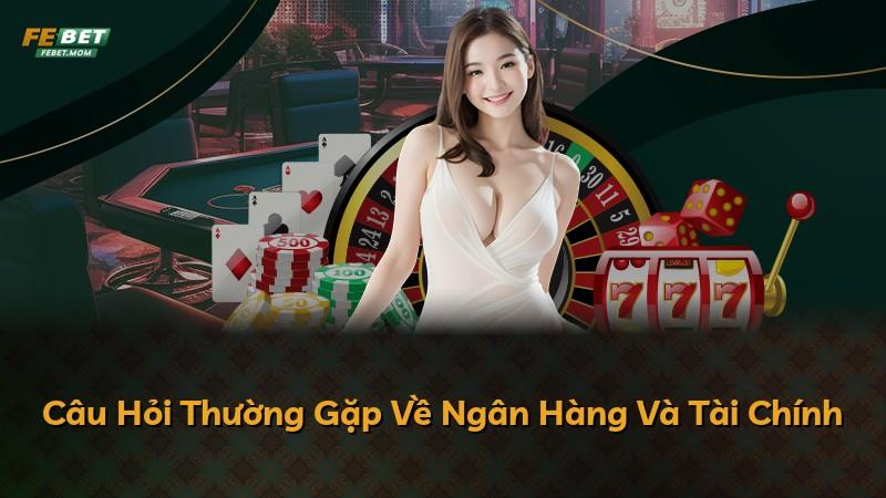 Câu Hỏi Thường Gặp Về Ngân Hàng Và Tài Chính