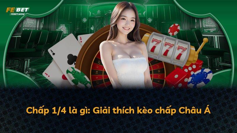Chấp 1/4 là gì: Giải thích kèo chấp Châu Á