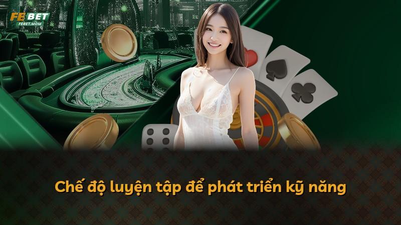 Chế độ luyện tập để phát triển kỹ năng