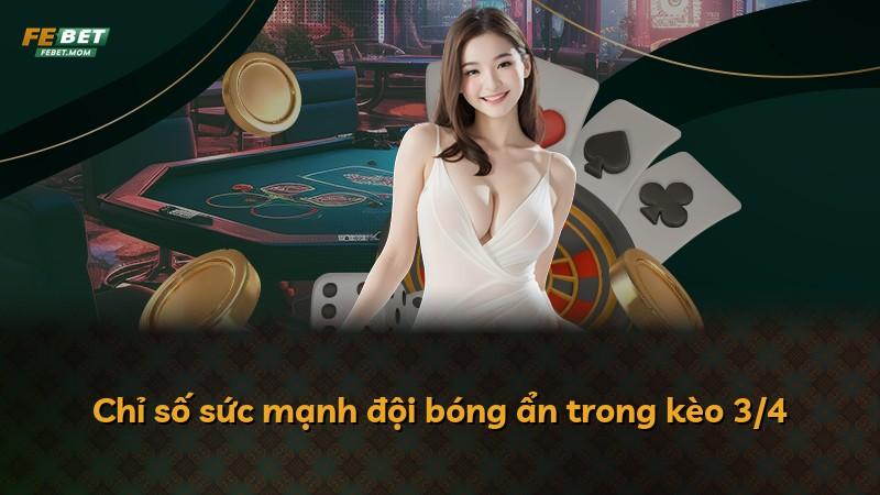 Chỉ số sức mạnh đội bóng ẩn trong kèo 3/4