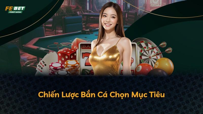Chiến Lược Bắn Cá Chọn Mục Tiêu