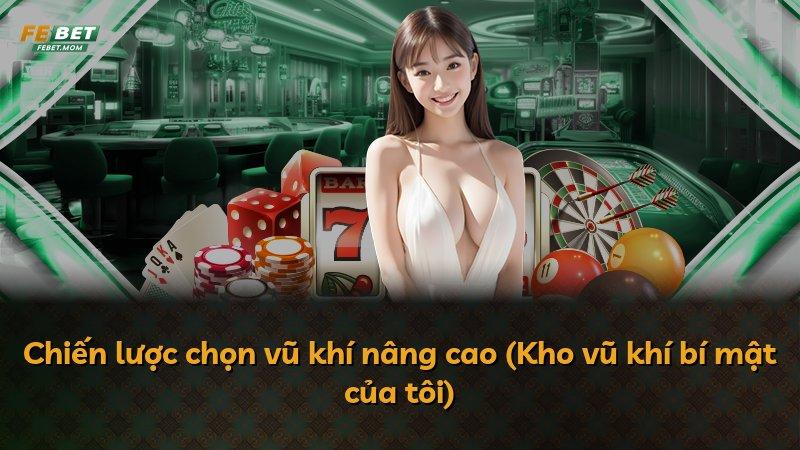 Chiến lược chọn vũ khí nâng cao (Kho vũ khí bí mật của tôi)