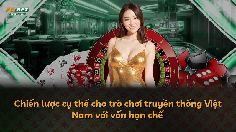 Chiến lược cụ thể cho trò chơi truyền thống Việt Nam với vốn hạn chế