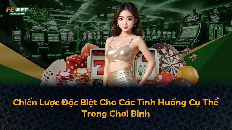 Chiến Lược Đặc Biệt Cho Các Tình Huống Cụ Thể Trong Chơi Binh