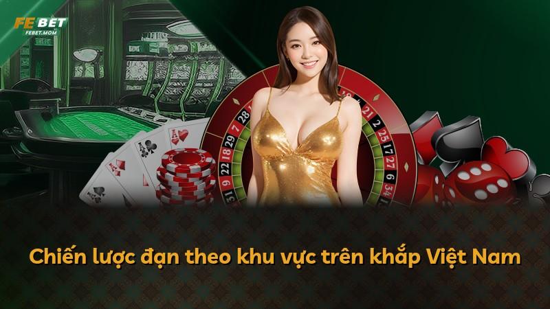 Chiến lược đạn theo khu vực trên khắp Việt Nam