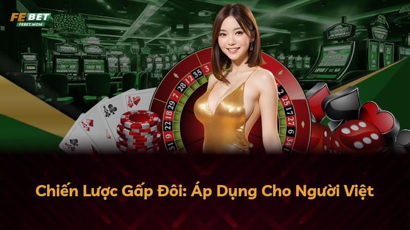 Chiến Lược Gấp Đôi: Áp Dụng Cho Người Việt