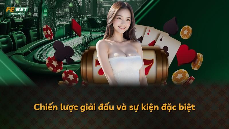 Chiến lược giải đấu và sự kiện đặc biệt