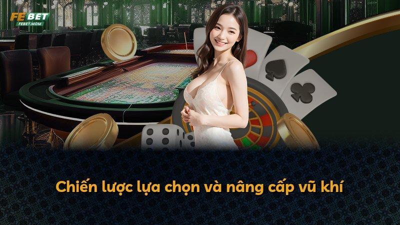 Chiến lược lựa chọn và nâng cấp vũ khí