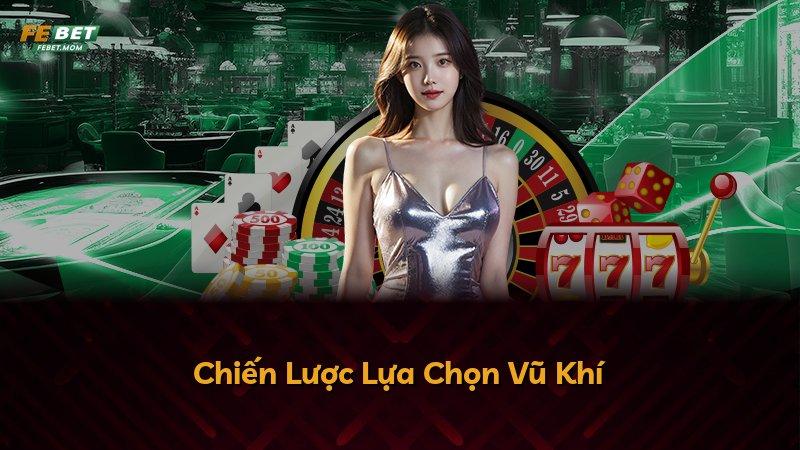 Chiến Lược Lựa Chọn Vũ Khí