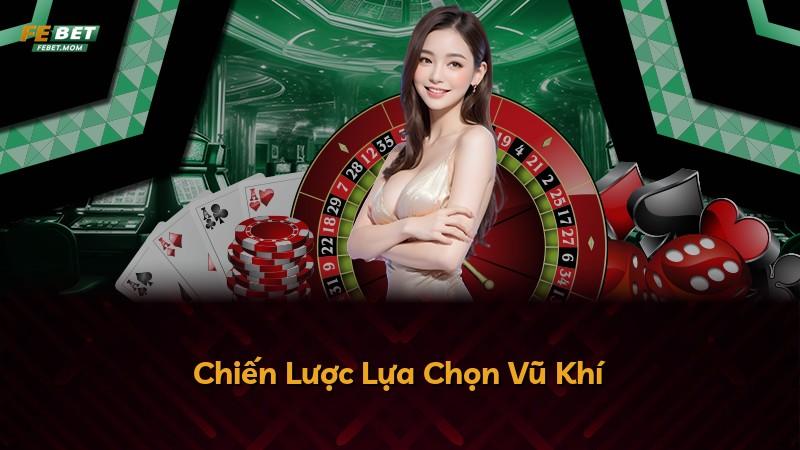 Chiến Lược Lựa Chọn Vũ Khí