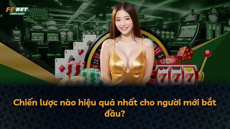 Chiến lược nào hiệu quả nhất cho người mới bắt đầu?