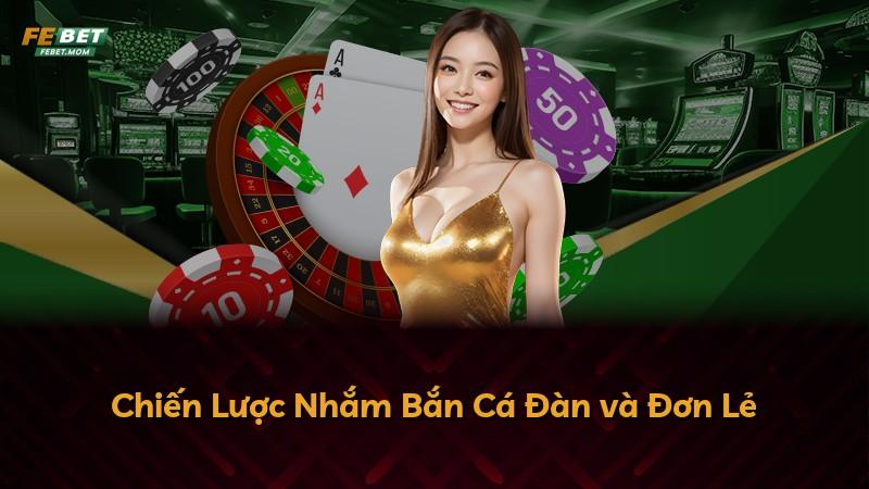 Chiến Lược Nhắm Bắn Cá Đàn và Đơn Lẻ