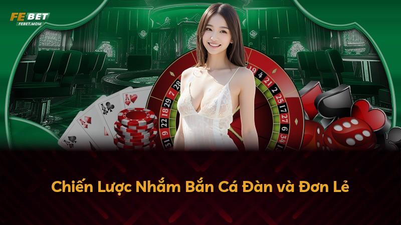 Chiến Lược Nhắm Bắn Cá Đàn và Đơn Lẻ
