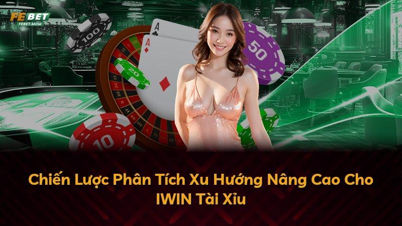 Chiến Lược Phân Tích Xu Hướng Nâng Cao Cho IWIN Tài Xỉu