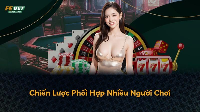 Chiến Lược Phối Hợp Nhiều Người Chơi
