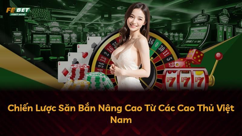 Chiến Lược Săn Bắn Nâng Cao Từ Các Cao Thủ Việt Nam