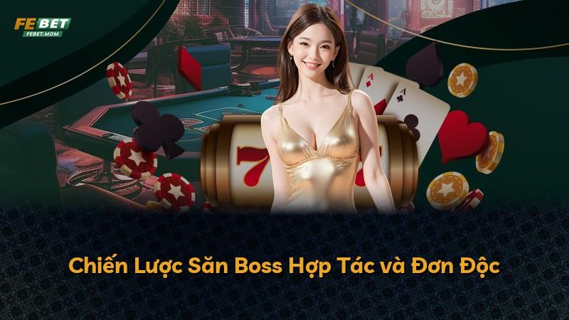 Chiến Lược Săn Boss Hợp Tác và Đơn Độc