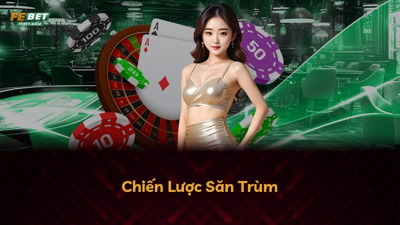 Chiến Lược Săn Trùm