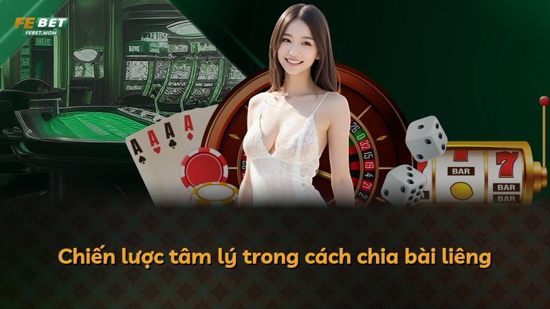 Chiến lược tâm lý trong cách chia bài liêng