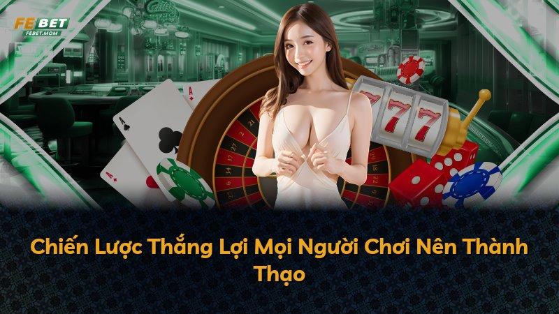 Chiến Lược Thắng Lợi Mọi Người Chơi Nên Thành Thạo