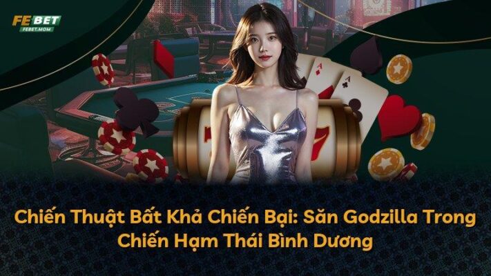 Chiến Thuật Bất Khả Chiến Bại: Săn Godzilla Trong Chiến Hạm Thái Bình Dương
