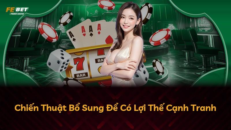 Chiến Thuật Bổ Sung Để Có Lợi Thế Cạnh Tranh