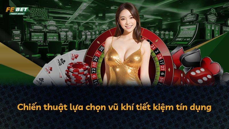 Chiến thuật lựa chọn vũ khí tiết kiệm tín dụng