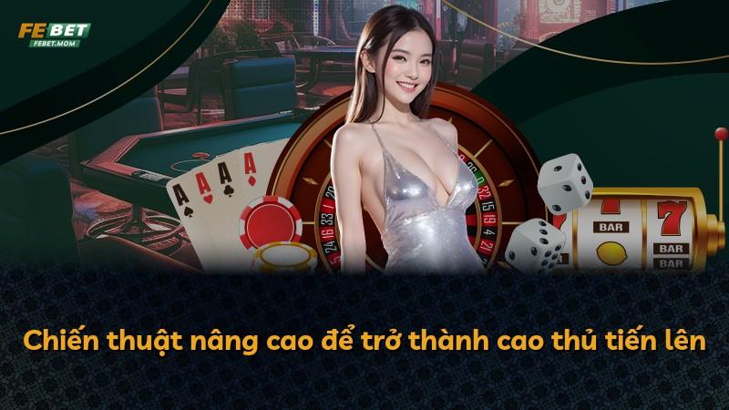 Chiến thuật nâng cao để trở thành cao thủ tiến lên