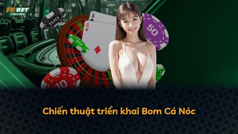 Chiến thuật triển khai Bom Cá Nóc