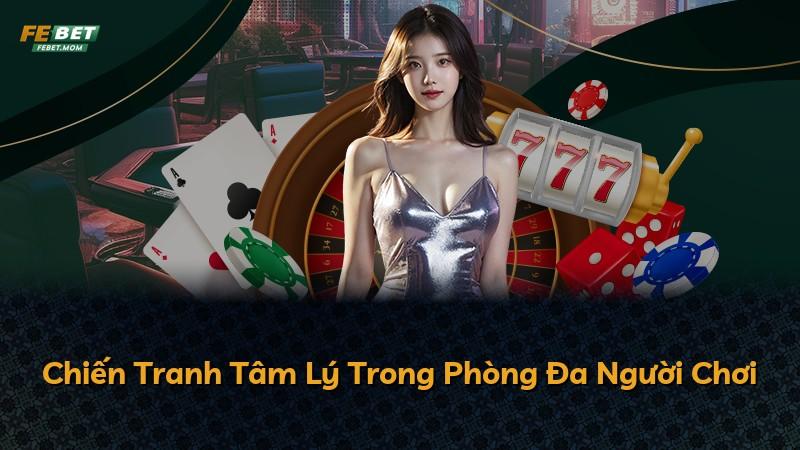 Chiến Tranh Tâm Lý Trong Phòng Đa Người Chơi
