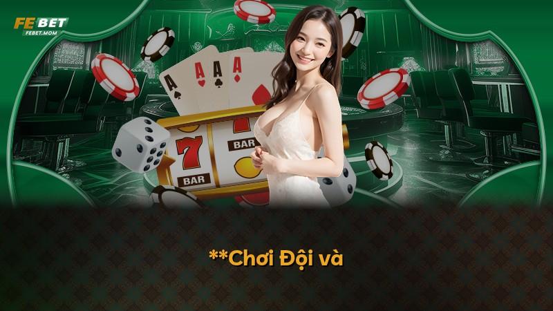 **Chơi Đội và