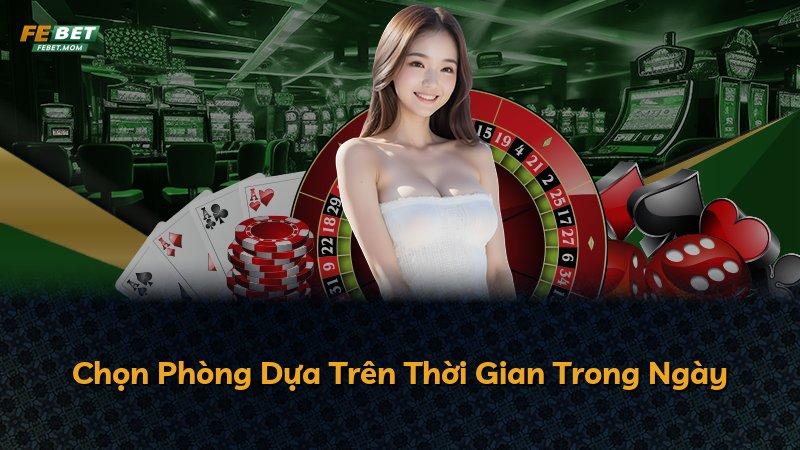 Chọn Phòng Dựa Trên Thời Gian Trong Ngày