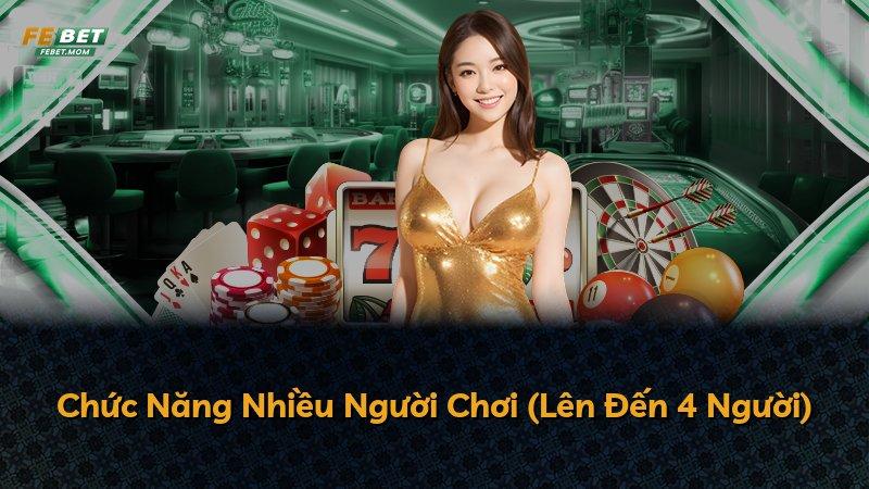 Chức Năng Nhiều Người Chơi (Lên Đến 4 Người)