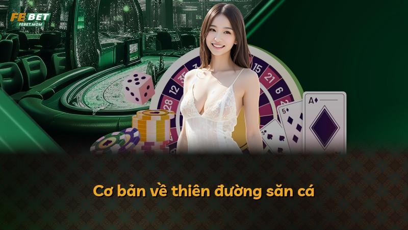 Cơ bản về thiên đường săn cá
