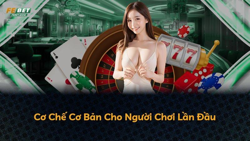 Cơ Chế Cơ Bản Cho Người Chơi Lần Đầu