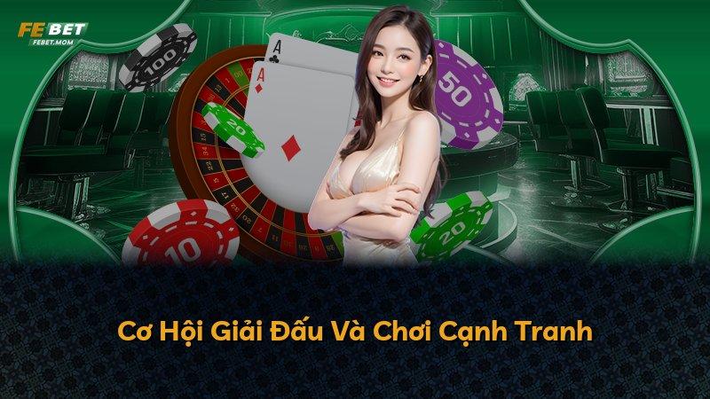 Cơ Hội Giải Đấu Và Chơi Cạnh Tranh