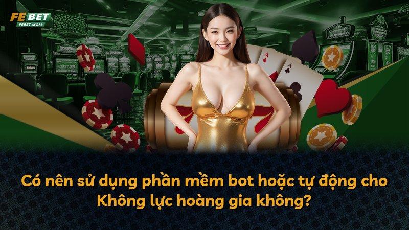 Có nên sử dụng phần mềm bot hoặc tự động cho Không lực hoàng gia không?