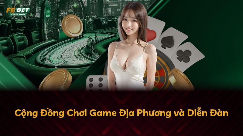 Cộng Đồng Chơi Game Địa Phương và Diễn Đàn