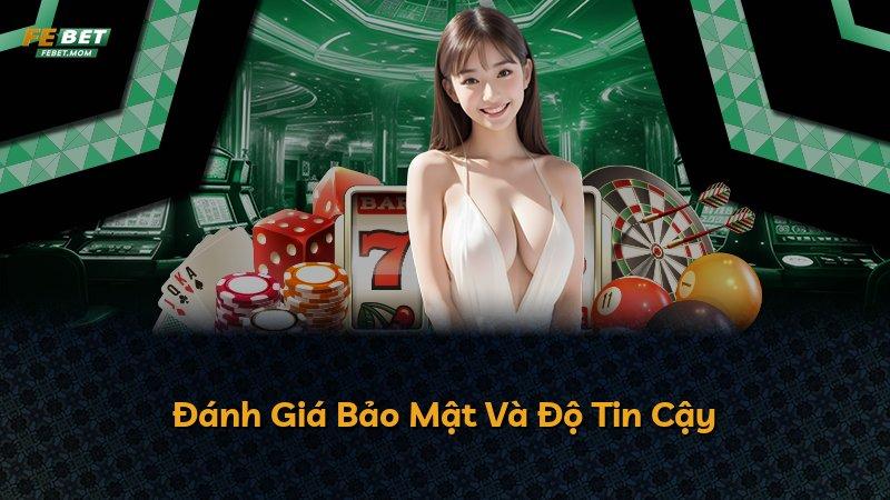 Đánh Giá Bảo Mật Và Độ Tin Cậy