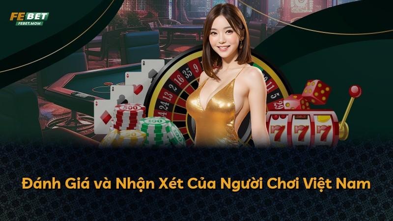 Đánh Giá và Nhận Xét Của Người Chơi Việt Nam