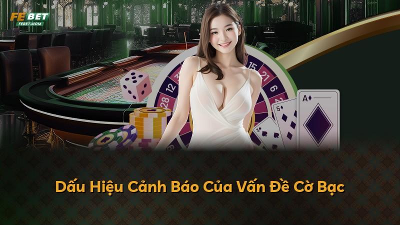 Dấu Hiệu Cảnh Báo Của Vấn Đề Cờ Bạc