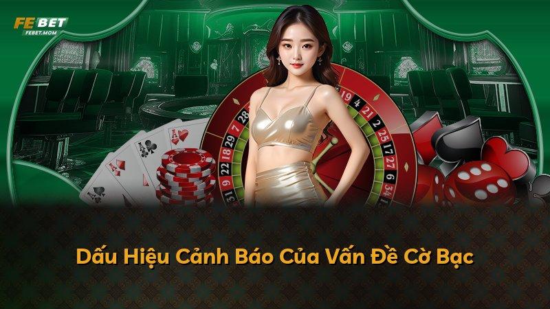 Dấu Hiệu Cảnh Báo Của Vấn Đề Cờ Bạc