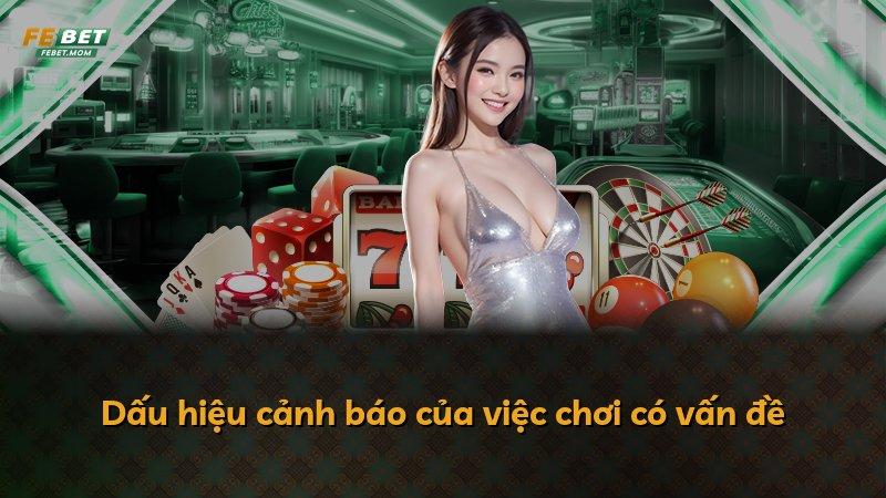Dấu hiệu cảnh báo của việc chơi có vấn đề