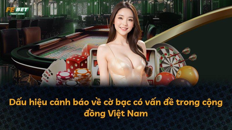 Dấu hiệu cảnh báo về cờ bạc có vấn đề trong cộng đồng Việt Nam