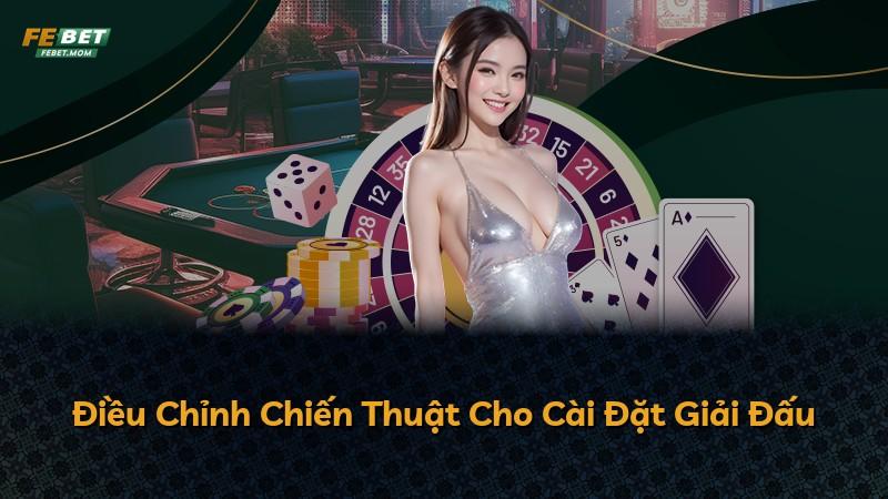 Điều Chỉnh Chiến Thuật Cho Cài Đặt Giải Đấu