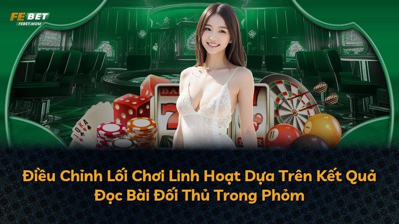 Điều Chỉnh Lối Chơi Linh Hoạt Dựa Trên Kết Quả Đọc Bài Đối Thủ Trong Phỏm