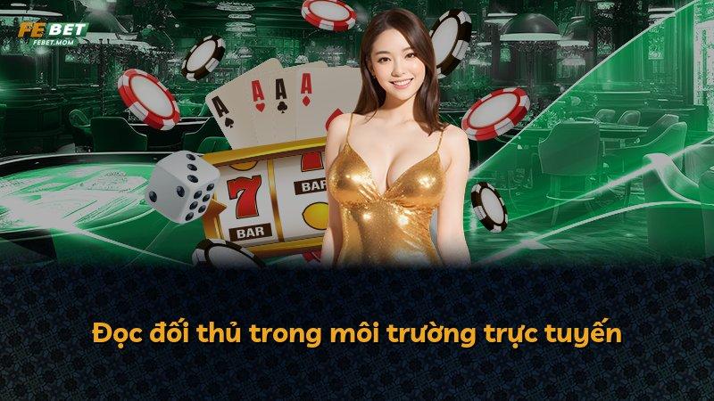 Đọc đối thủ trong môi trường trực tuyến