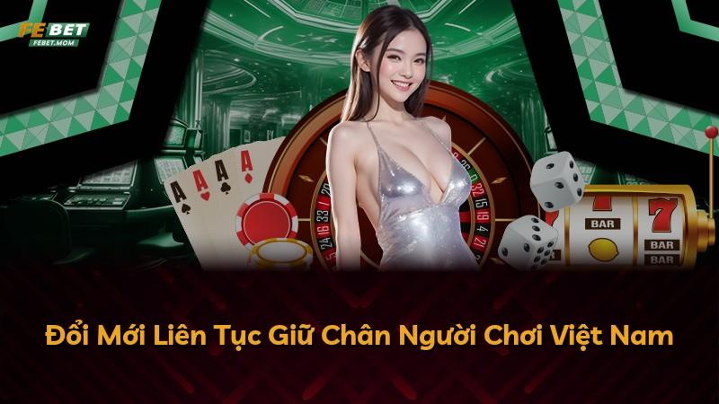 Đổi Mới Liên Tục Giữ Chân Người Chơi Việt Nam
