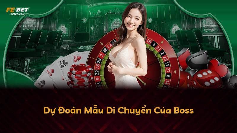 Dự Đoán Mẫu Di Chuyển Của Boss